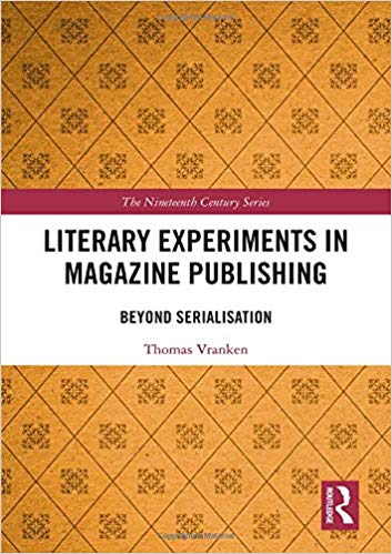 Literary Experiments in Magazine Publishing: Beyond Serialization (The Nineteenth Century Series)
